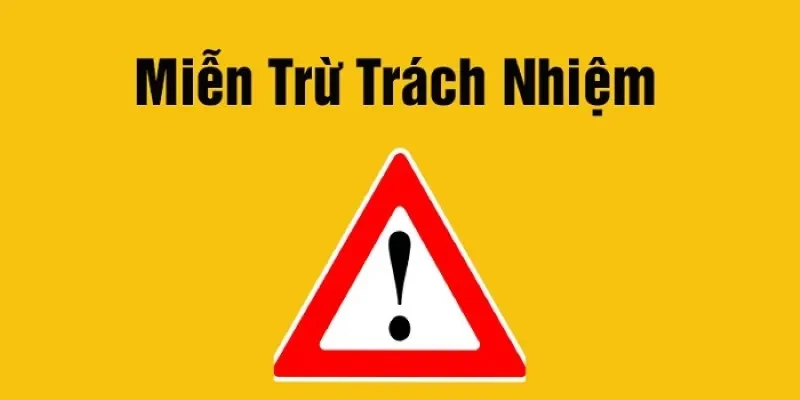 Các trường hợp được áp dụng miễn trừ trách nhiệm